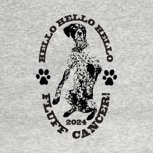 Wyatt The Gsp - Fluff Cancer! T-Shirt